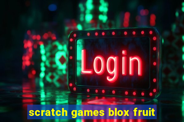 scratch games blox fruit